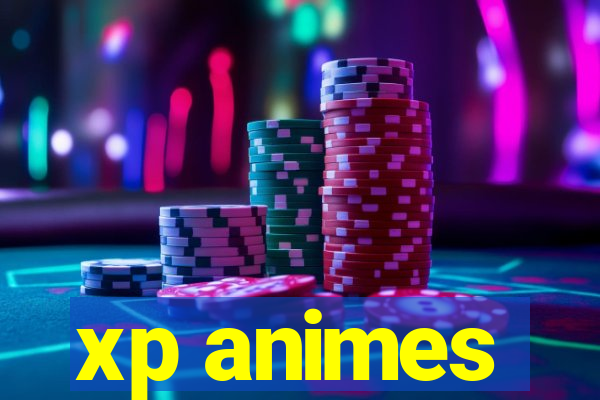 xp animes